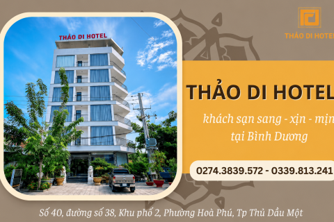 Trải nghiệm dịch vụ khách sạn Thảo Di sang - xịn - mịn tại Bình Dương